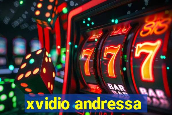 xvidio andressa